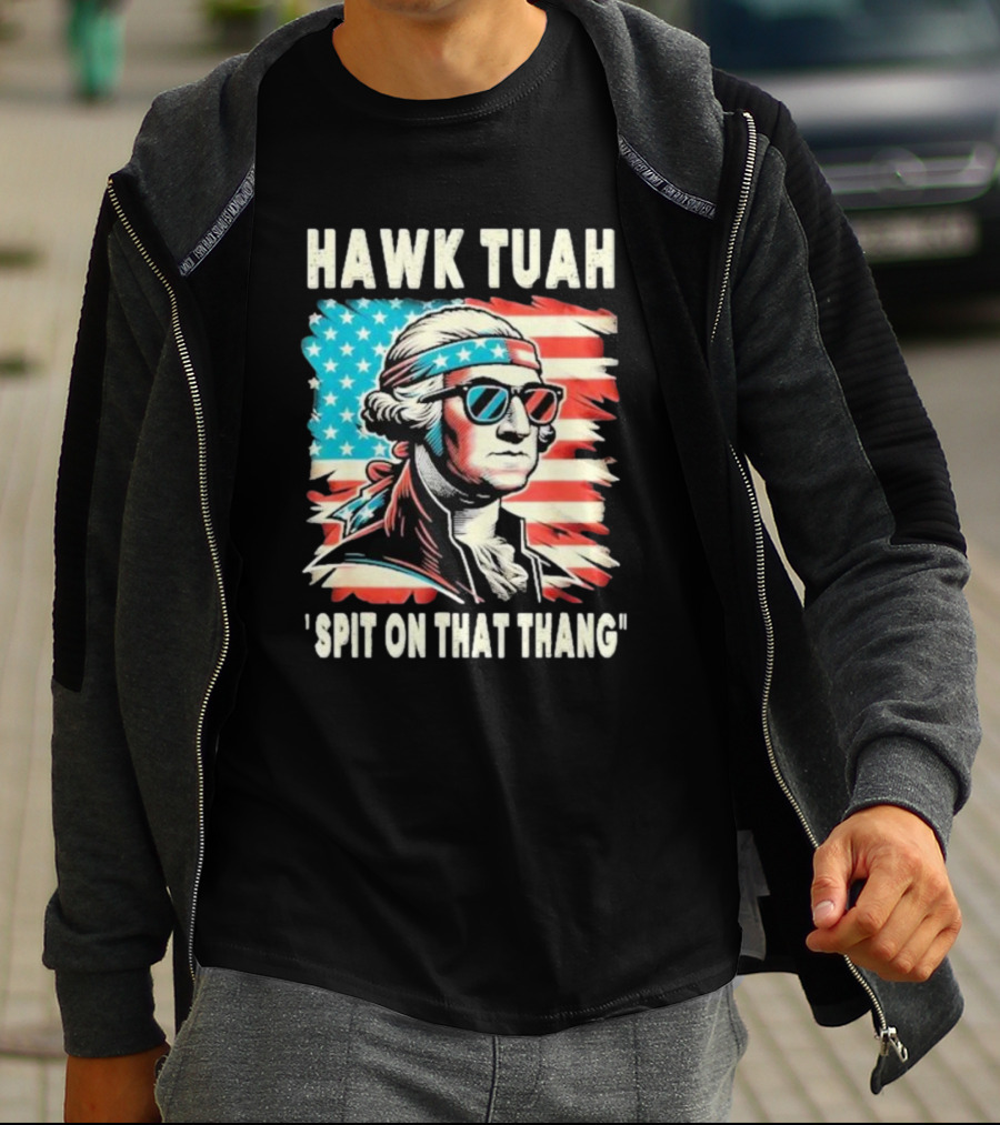 Hawk Tuah Spit On That Thang George Washington America Sunglasses Bandana Patriot T-Shirt