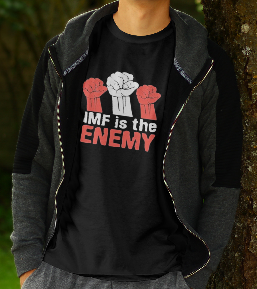 IMF Is The Enemy Raised Fists Protest T-Shirt