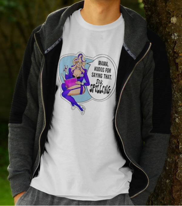 Mama Kudos For Saying That For Spelling T-Shirt