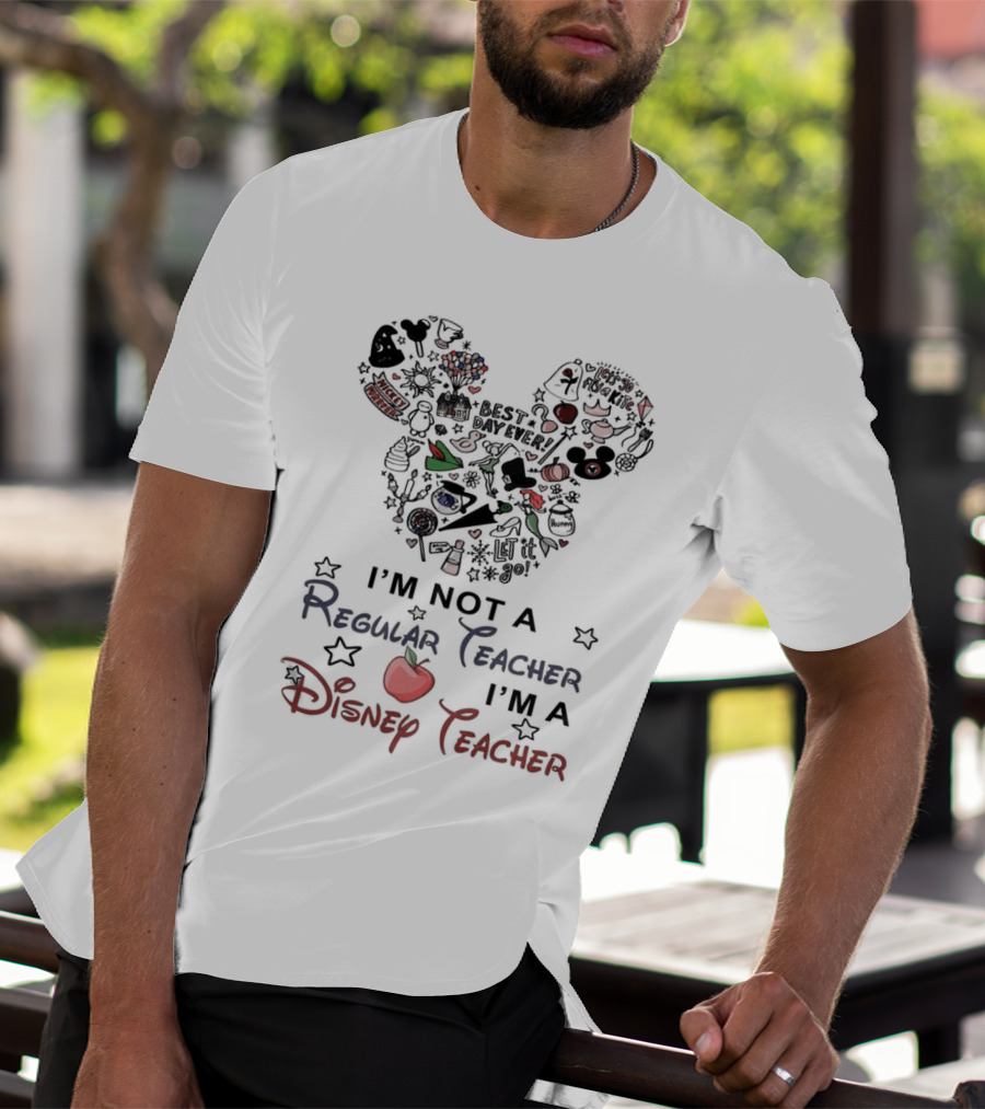 Mickey Mouse Best Day Ever I'm Not A Regular Teacher I'm A Disney Teacher T-Shirt