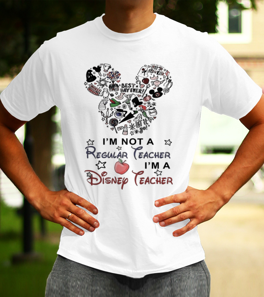 Mickey Mouse Best Day Ever I'm Not A Regular Teacher I'm A Disney Teacher T-Shirt