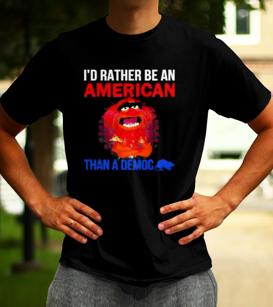 I’D Rather Be An American Than A Democ Muppet Animal T-Shirt