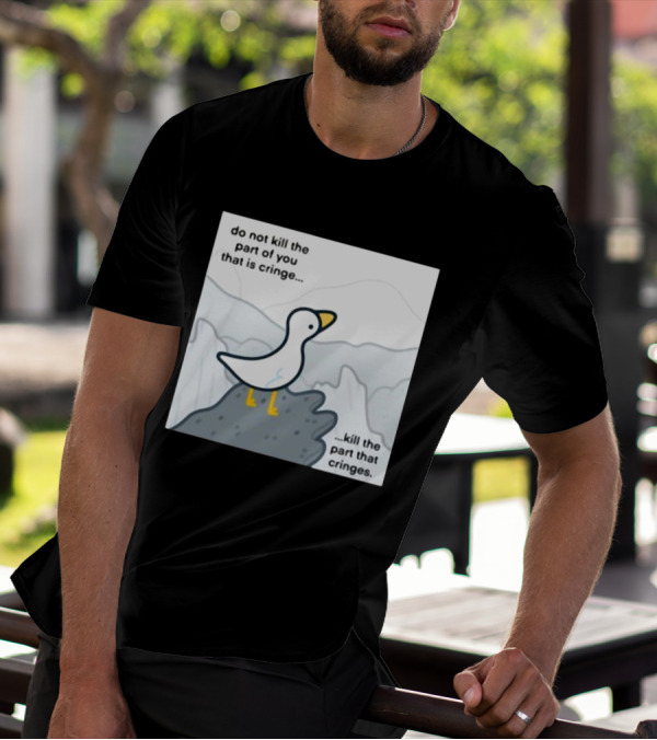 Eveoart Do Not Kill Cringe Goose Part That Cringes T-Shirt