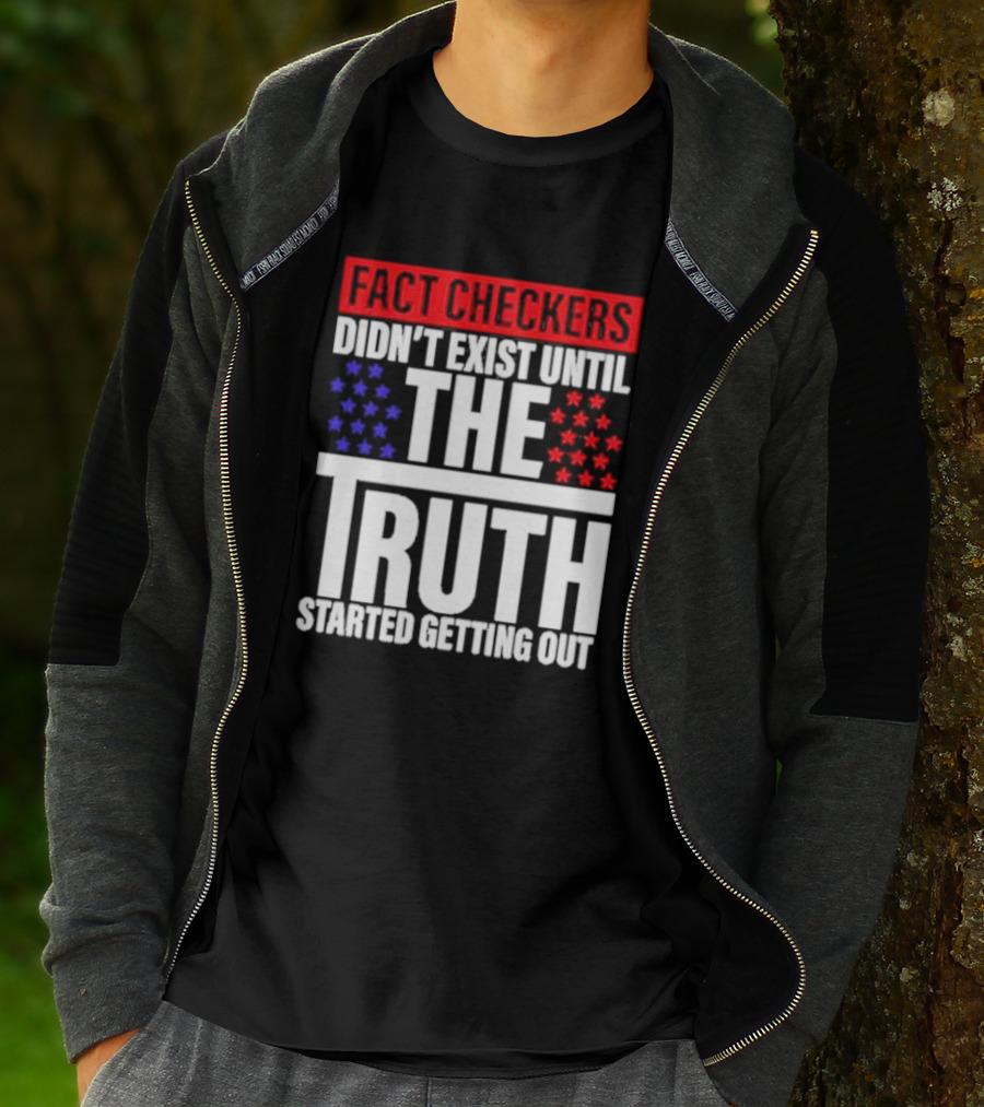 Fact Checkers Didn’t Exist Until The Truth Started Getting Out Red Blue Stars T-Shirt