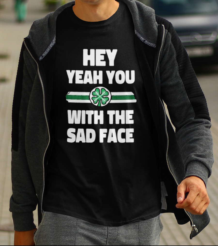 Hey Yeah You With The Sad Face Clover Green Stripes T-Shirt