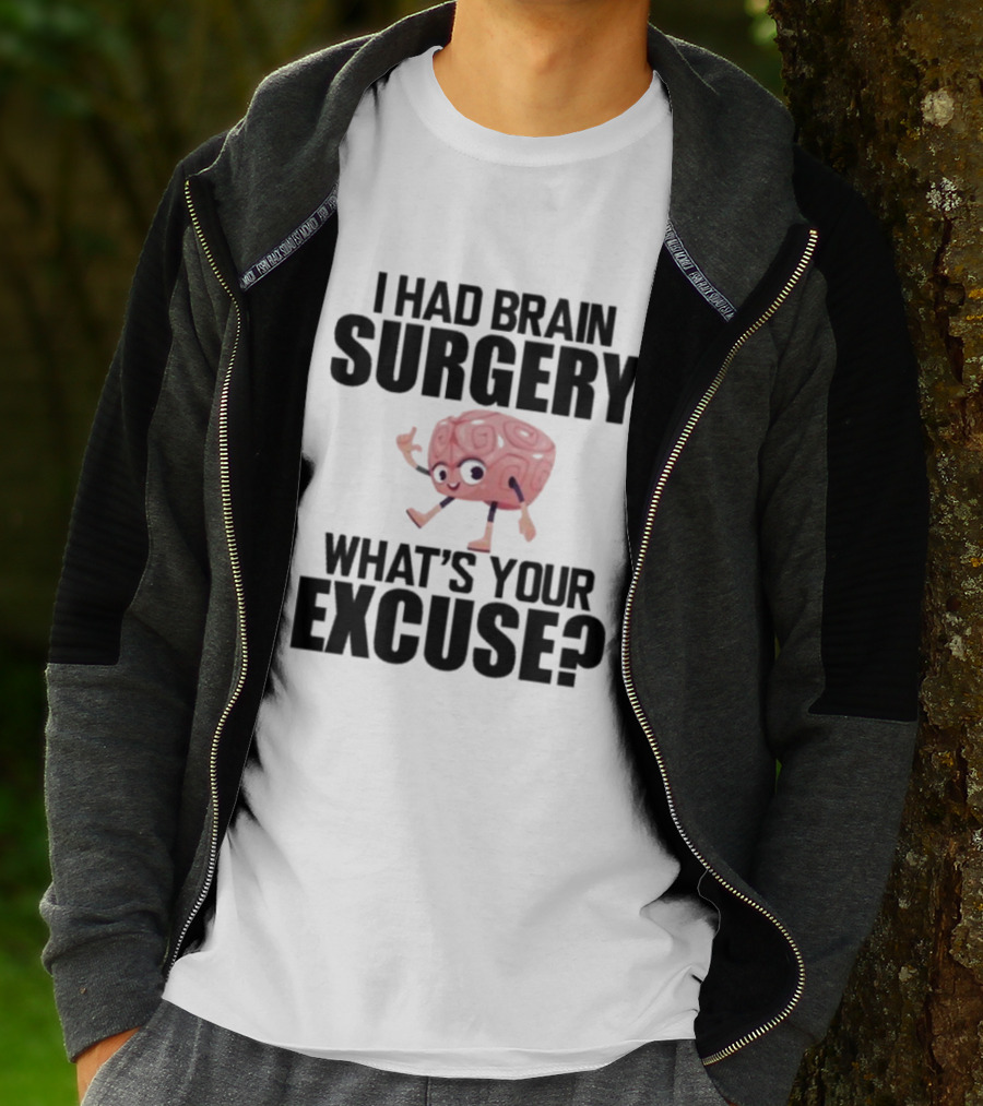 I Had Brain Surgery What's Your Excuse Animated Brain T-Shirt