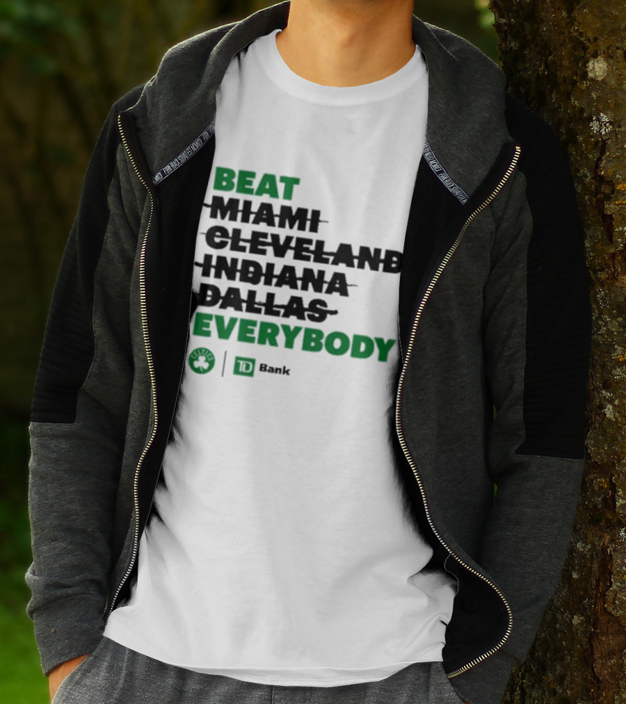 Beat Miami Cleveland Indiana Dallas Everybody Celtics TD Bank T-Shirt