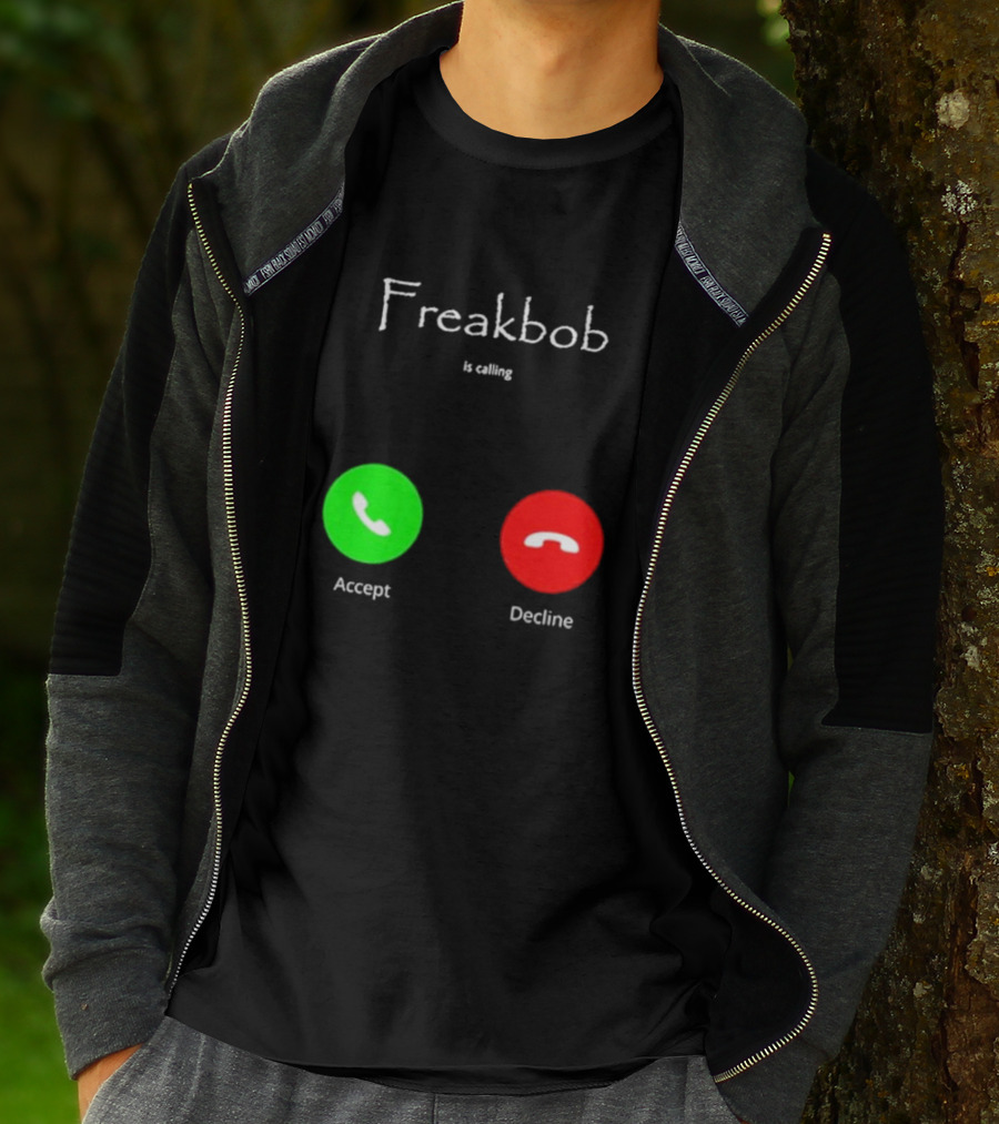 Freakbob Is Calling Accept Decline T-Shirt