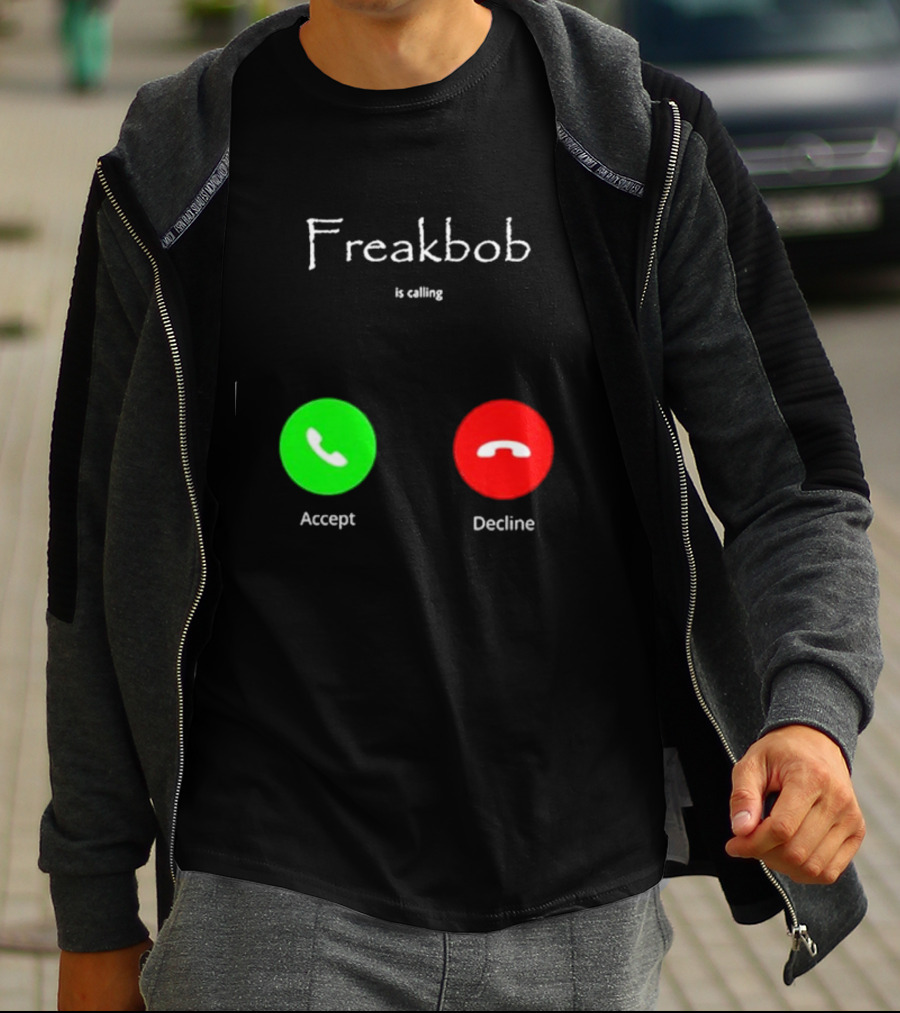 Freakbob Is Calling Accept Decline T-Shirt