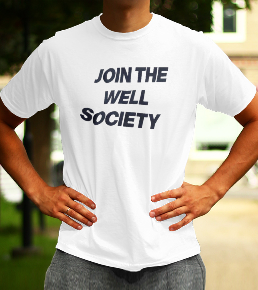 JOIN THE WELL SOCIETY T-Shirt