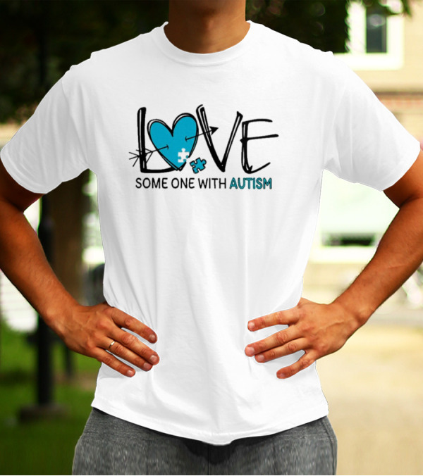 LOVE Some One With AUTISM Blue Puzzle Heart T-Shirt