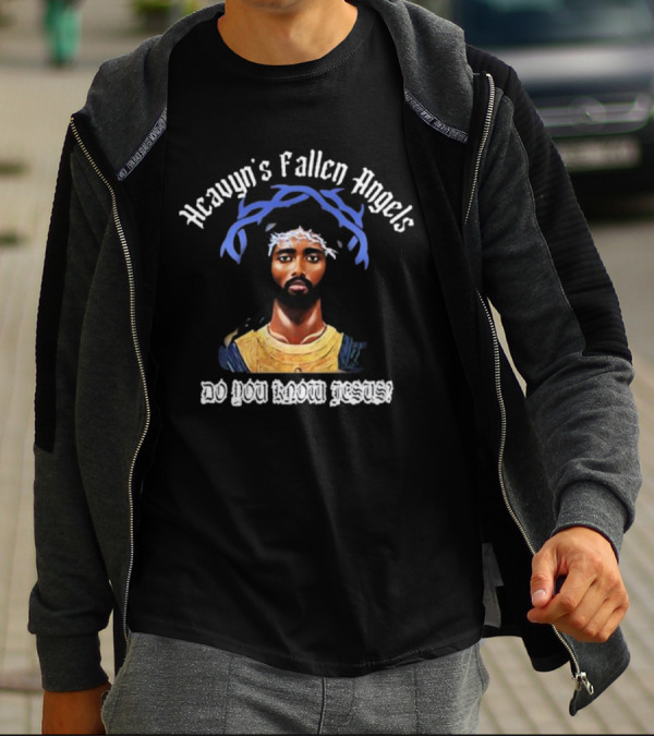 Heavyn's Fallen Angels Do You Know Jesus T-Shirt