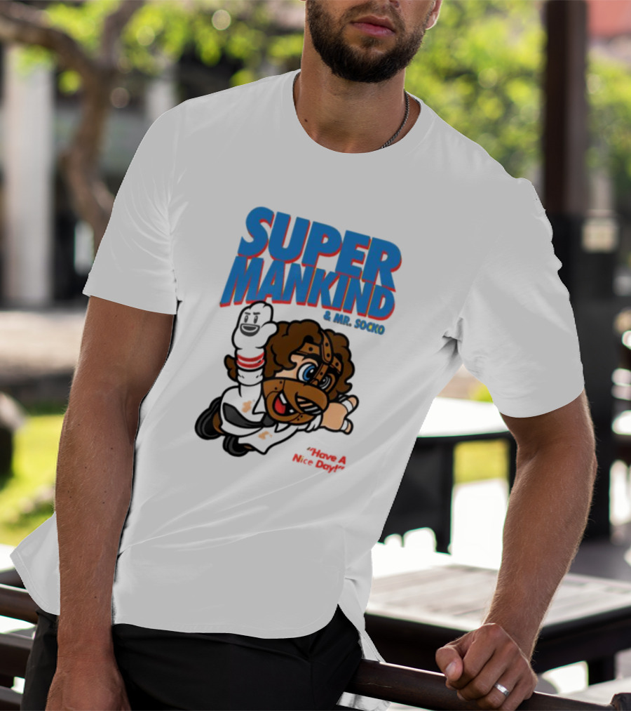 Super Mankind And Mr Socko Have A Nice Day T-Shirt
