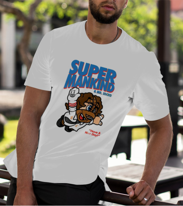 Super Mankind And Mr Socko Have A Nice Day T-Shirt