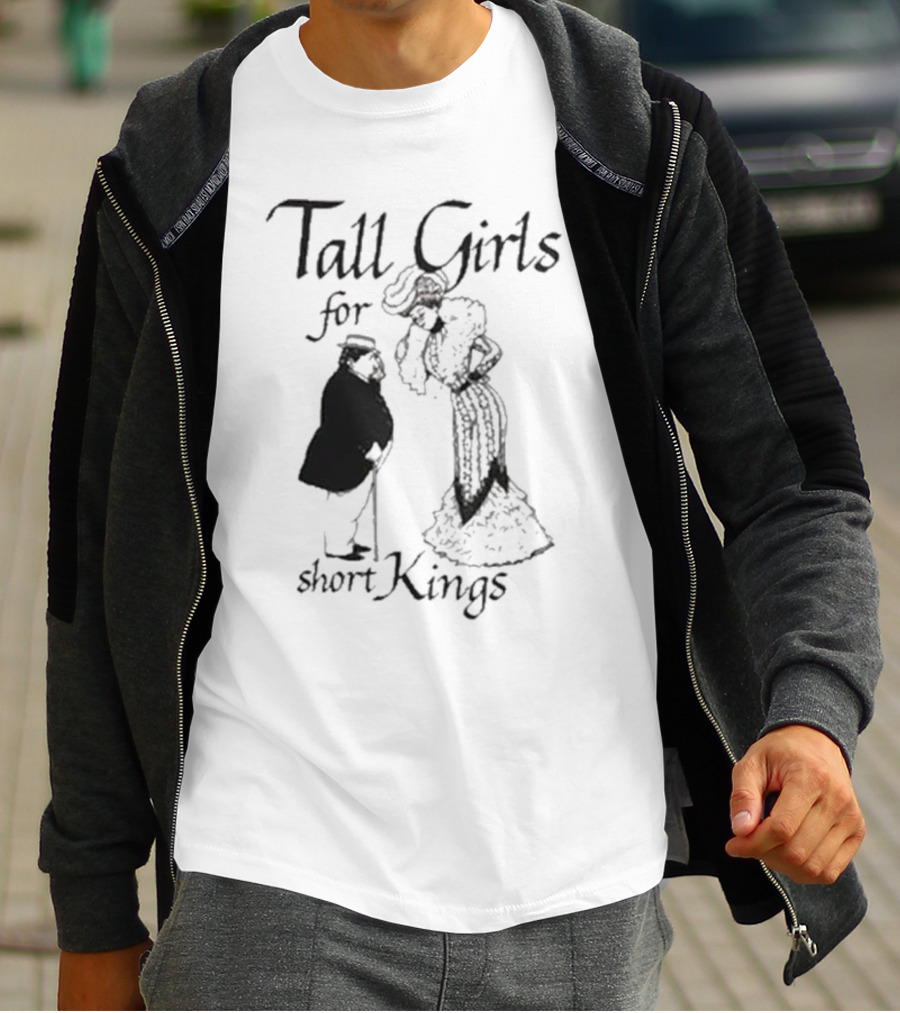 Tall Girls For Short Kings T-Shirt