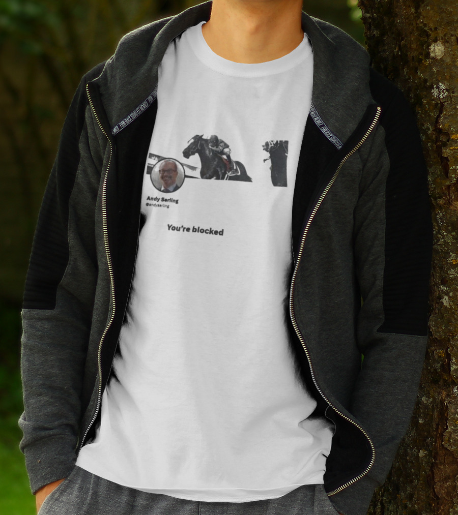 Andy Serling You’re Blocked Horse Racing T-Shirt