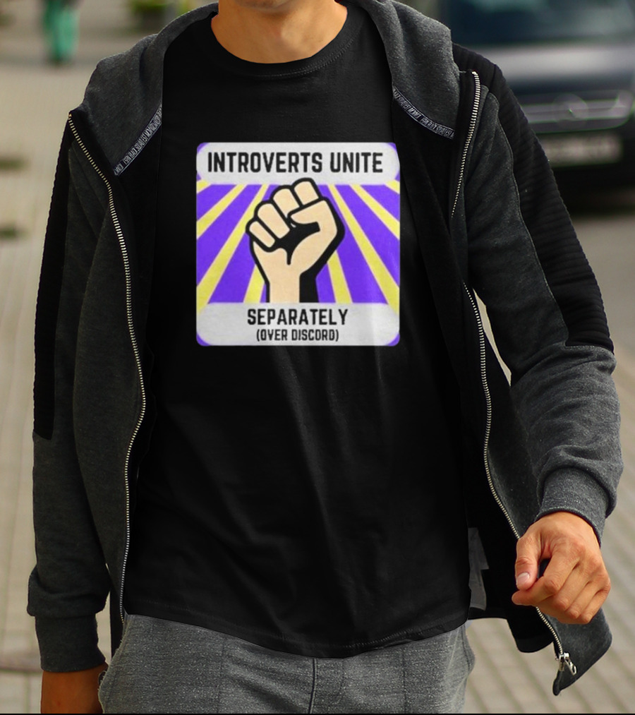 Introverts Unite Separately Over Discord Fist T-Shirt