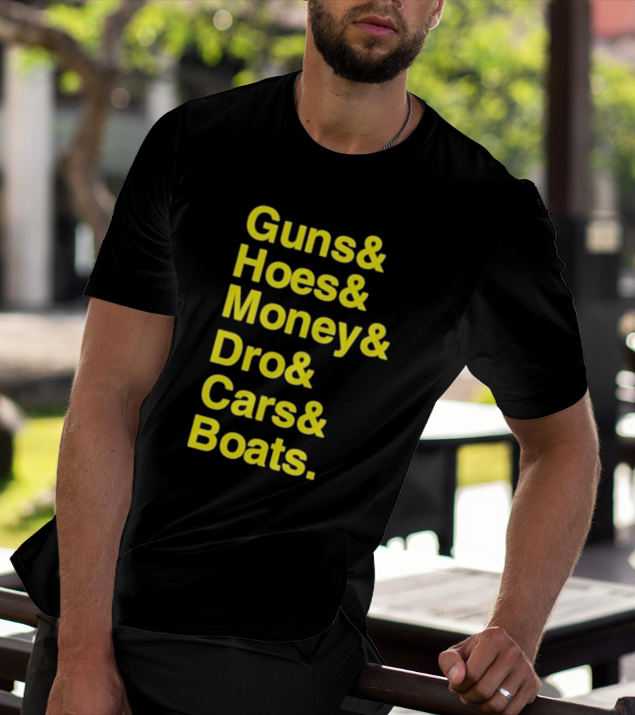 Guns Hoes Money Dro Cars Boats Ryan Long T-Shirt