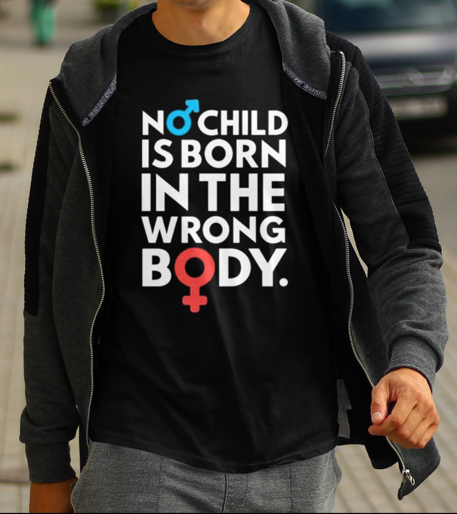 Sidewalk Steve No Child Is Born In The Wrong Body Male Female Symbols T-Shirt