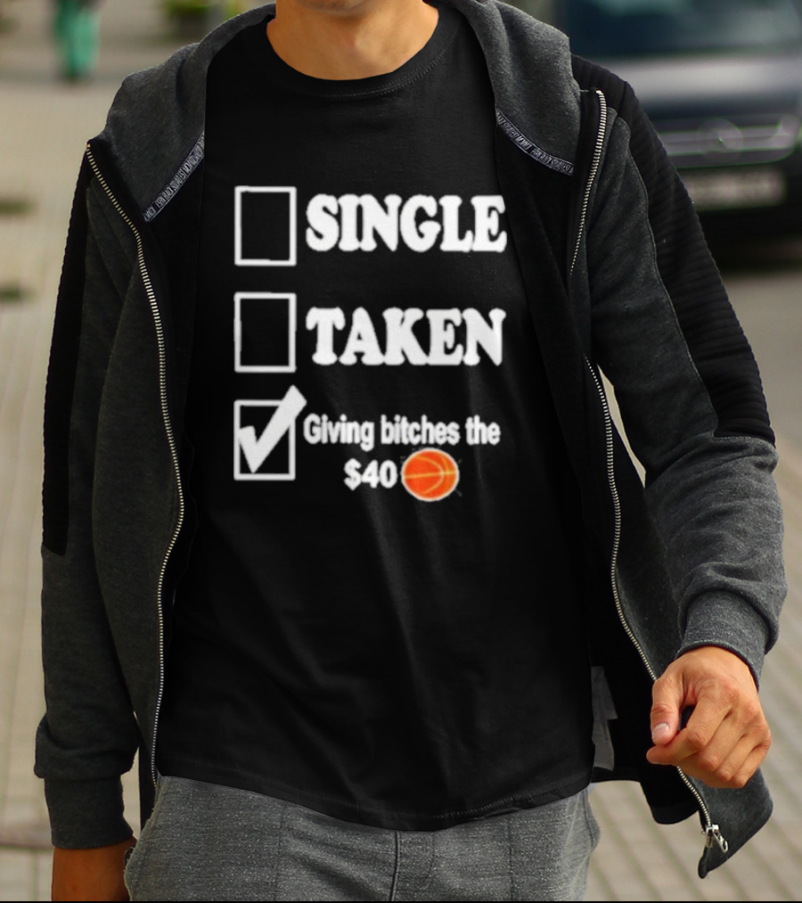 Roderick Strong Single Taken Giving Bitches The 40 Dollar Basketball T-Shirt