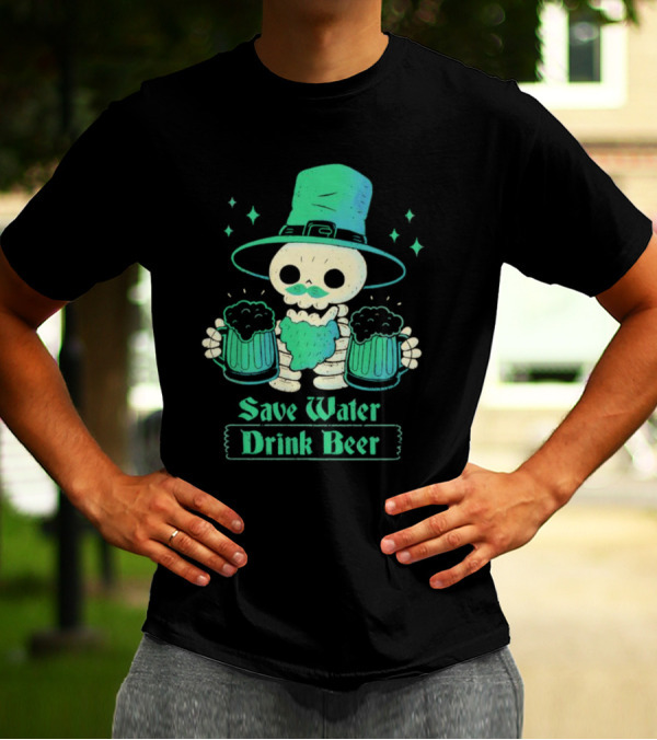 Save Water Drink Beer Happy Patrick Day Skeleton Leprechaun With Mugs T-Shirt
