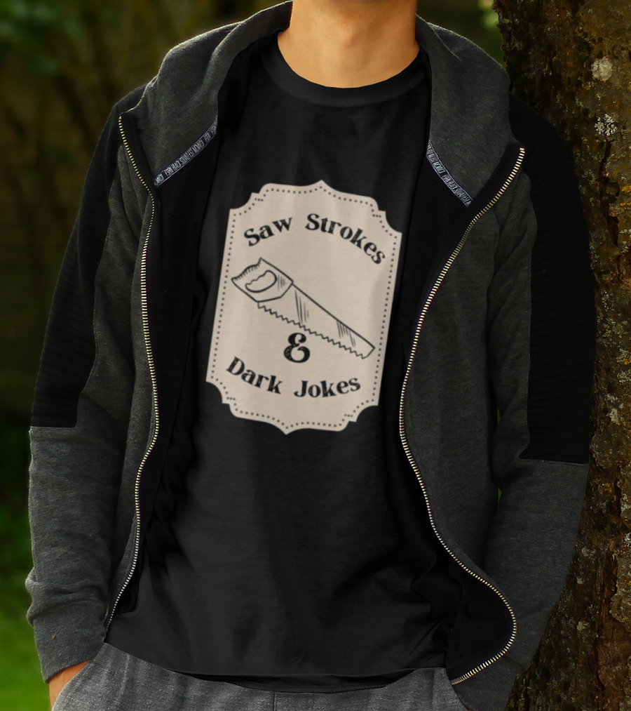 Saw Strokes And Dark Jokes Fun Saw Drawing T-Shirt