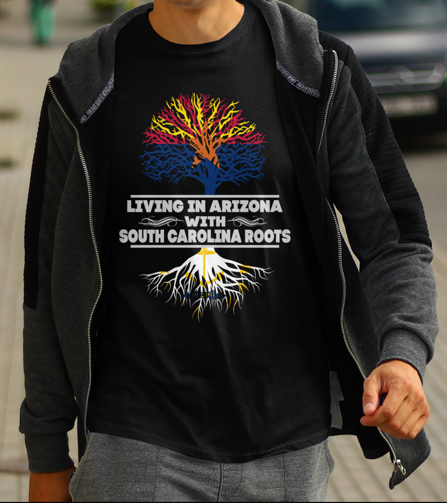Living In Arizona Embracing Vibrant South Carolina Roots With Colorful Tree Symbolism T-Shirt