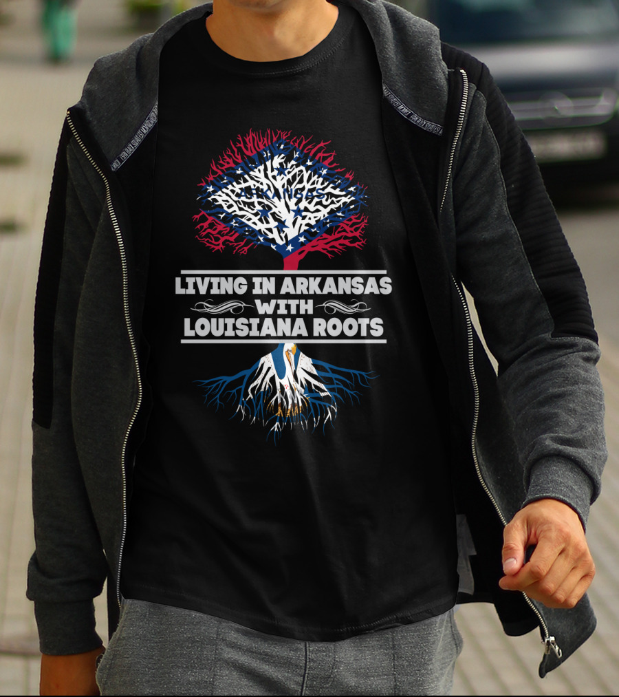 Living In Arkansas With Louisiana Roots Featuring Arkansas Tree And Louisiana Pelican T-Shirt