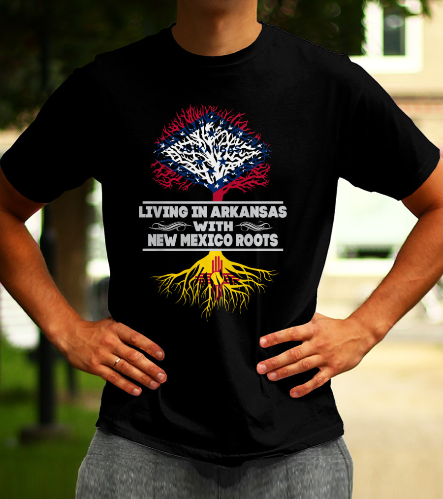 Living In Arkansas With New Mexico Roots Featuring State Flag Designs And Symbolic Tree T-Shirt