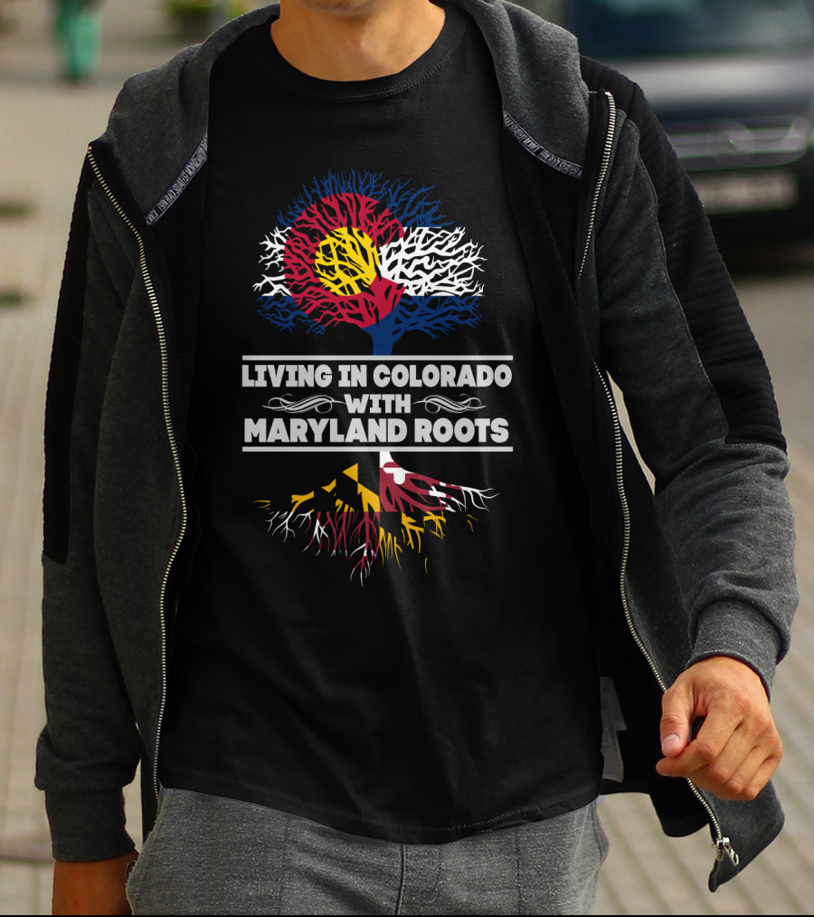 Living In Colorado With Maryland Roots Featuring Colorado Flag And Maryland Flag Tree T-Shirt