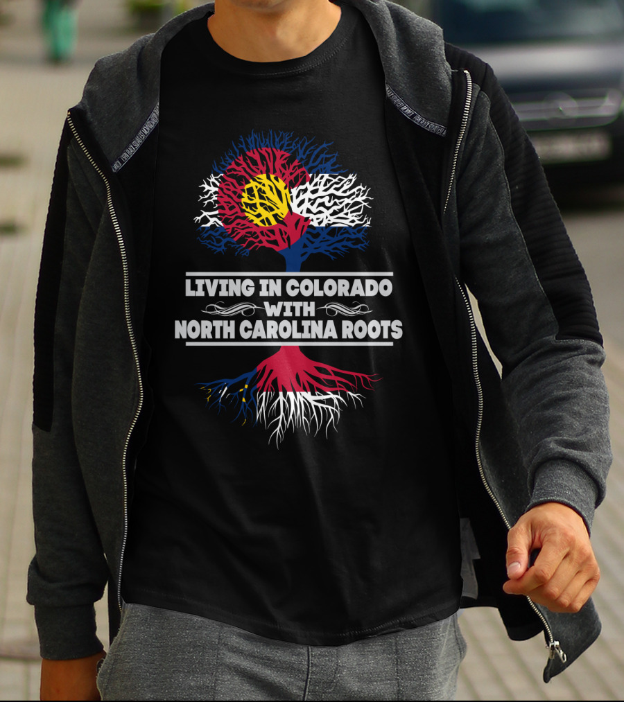Living In Colorado Embracing North Carolina Roots With Distinctive State Flag Tree T-Shirt