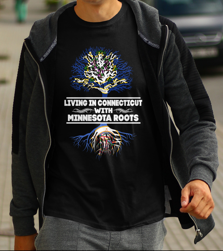 Living In Connecticut With Proud Minnesota Roots Tree T-Shirt
