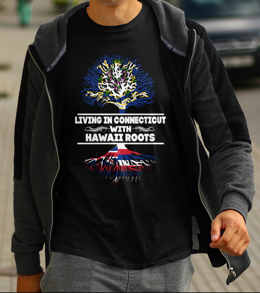 Living In Connecticut With Strong Hawaii Roots Featuring Tree Design And State Flags T-Shirt