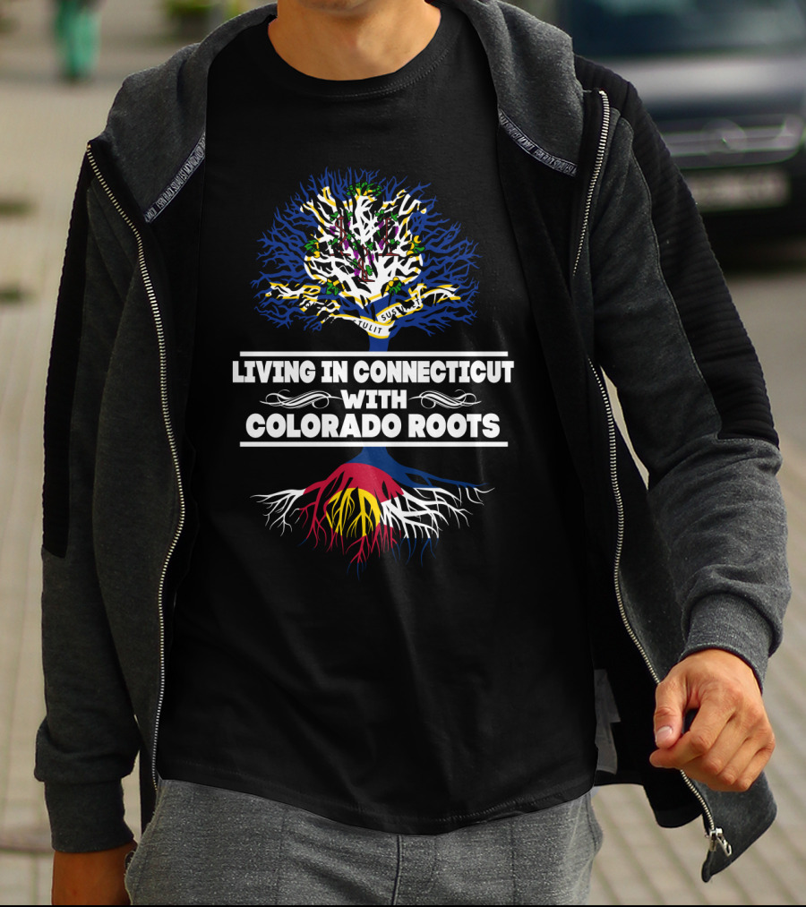 Living In Connecticut With Deeply Embedded Colorado Roots Tree T-Shirt