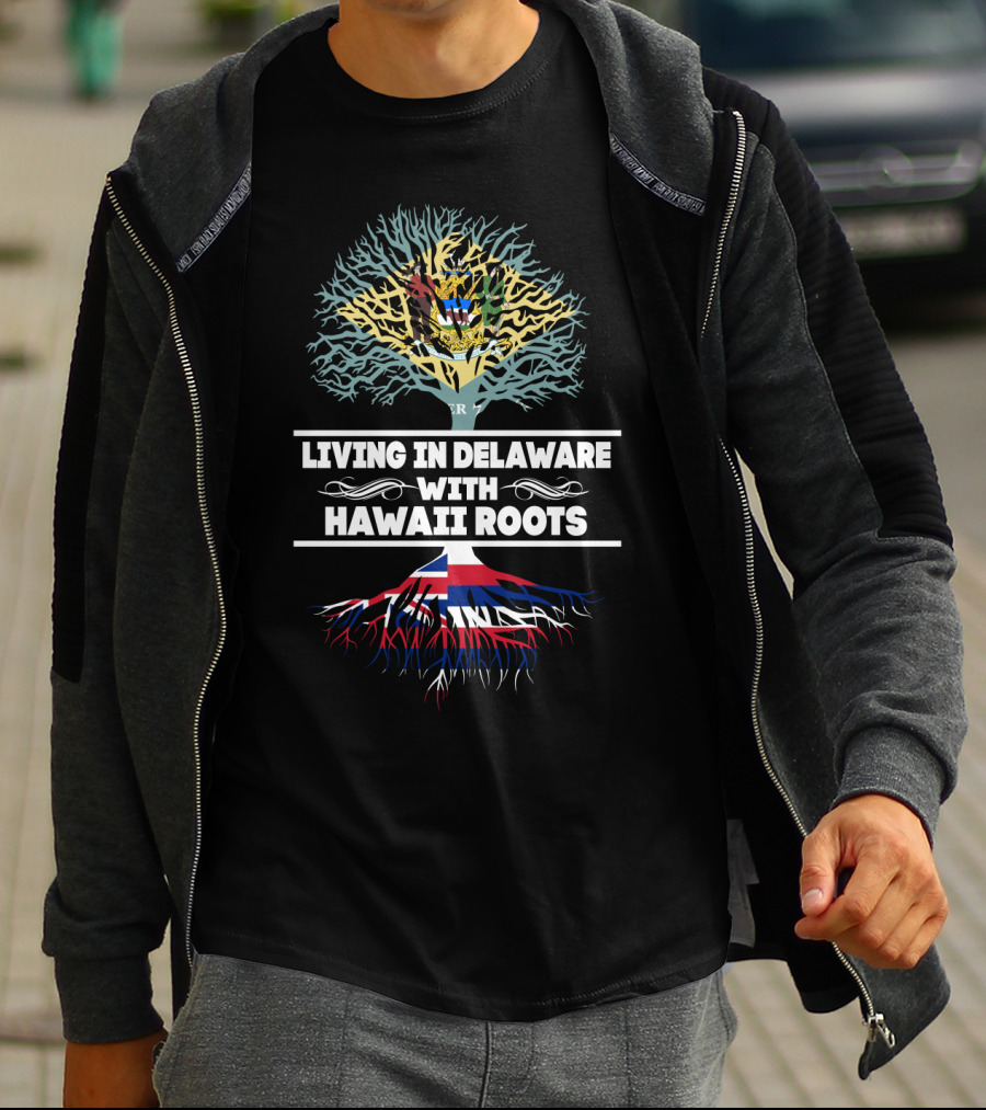 Living In Delaware With Hawaii Roots Family Heritage Tree T-Shirt