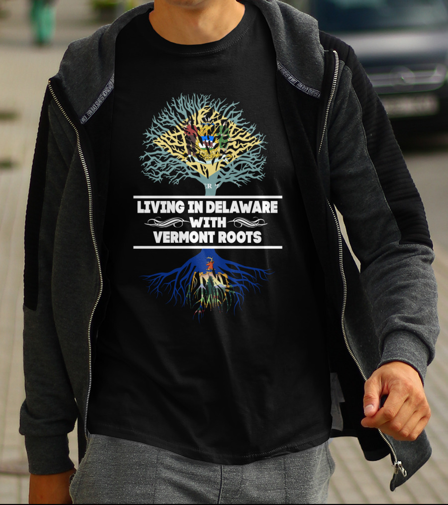 Living In Delaware Proudly Featuring Vermont Roots With Tree And Symbolic State T-Shirt