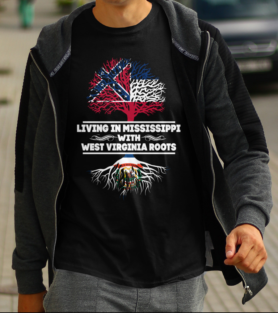 Mississippi Living With West Virginia Heritage Southern Roots T-Shirt