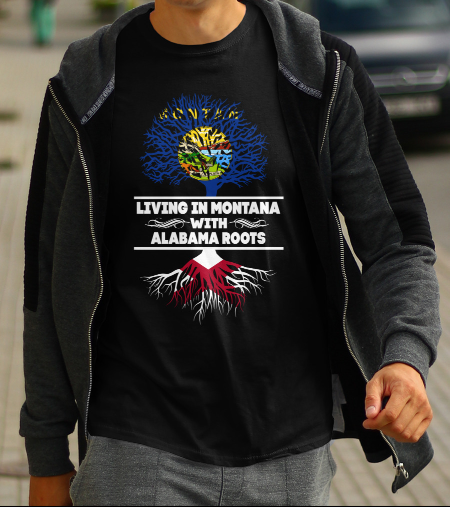 Living In Montana With Alabama Origins And State Symbol Tree Roots T-Shirt