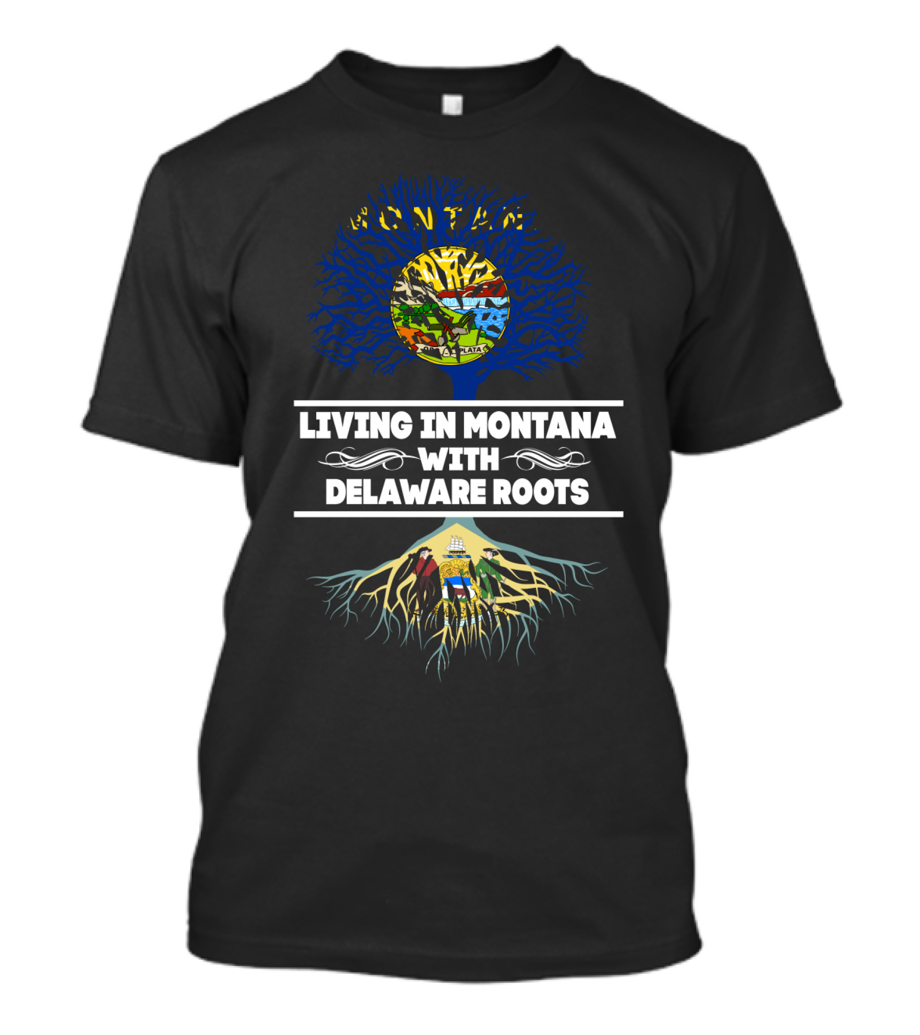Living In Montana State Pride With Delaware Heritage Tree Roots T-Shirt