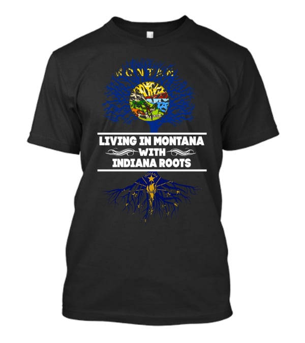 Montana Living Indiana Roots Tree Design With State Flags And Roots Symbolism T-Shirt