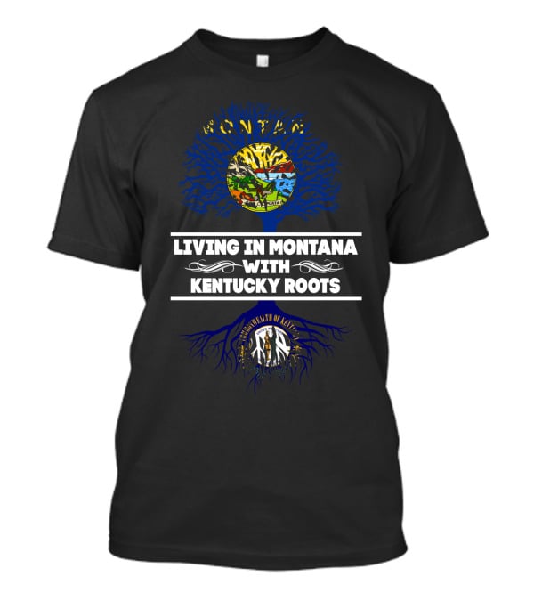 Commonwealth Of Kentucky Roots With Montana State Tree Flag T-Shirt