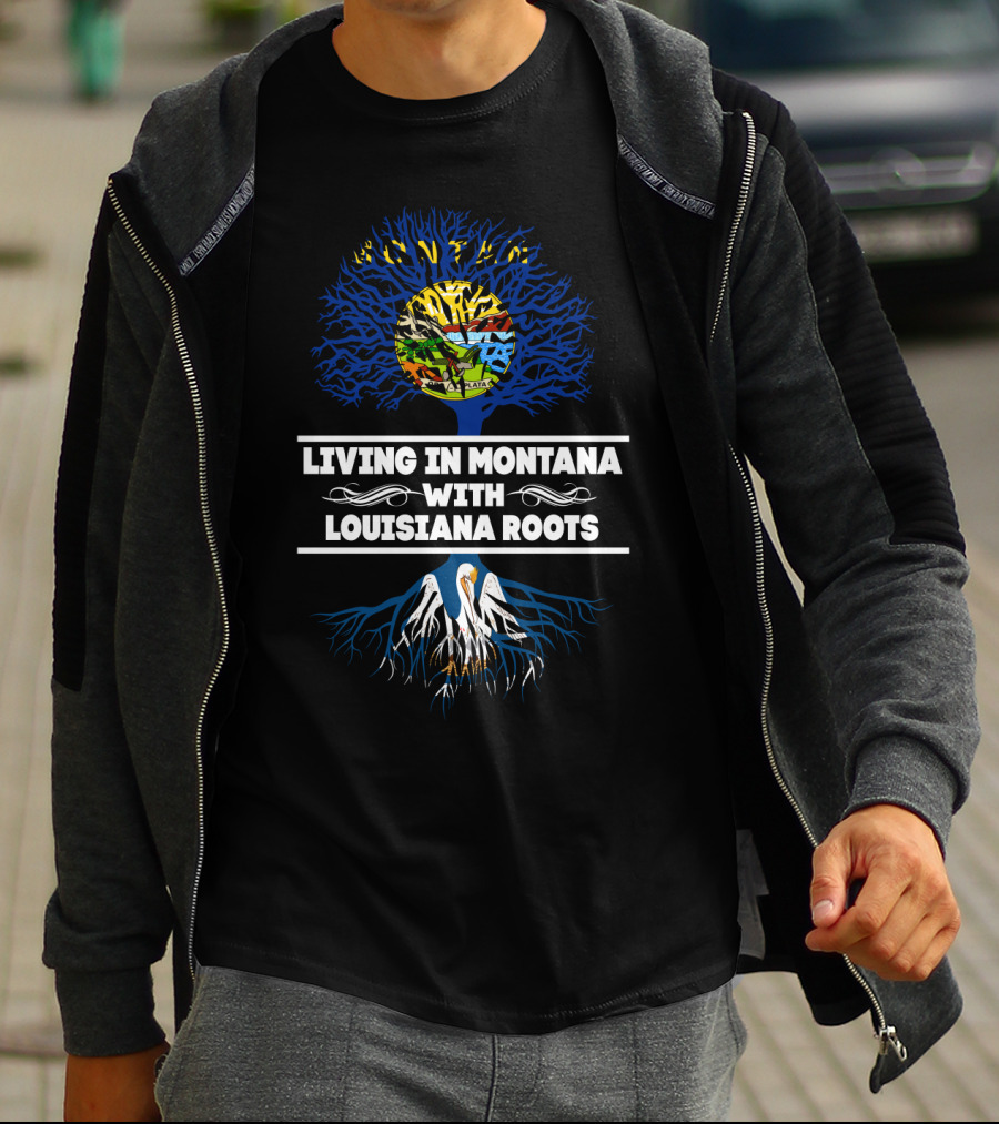 Living In Montana With Deep Louisiana Roots Featuring State Symbols And Roots T-Shirt
