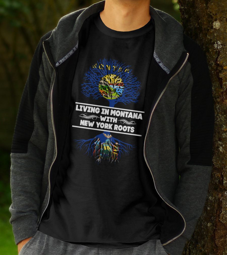 Montana Living With Deep New York Roots Symbolized By Tree And State Flag Elements T-Shirt