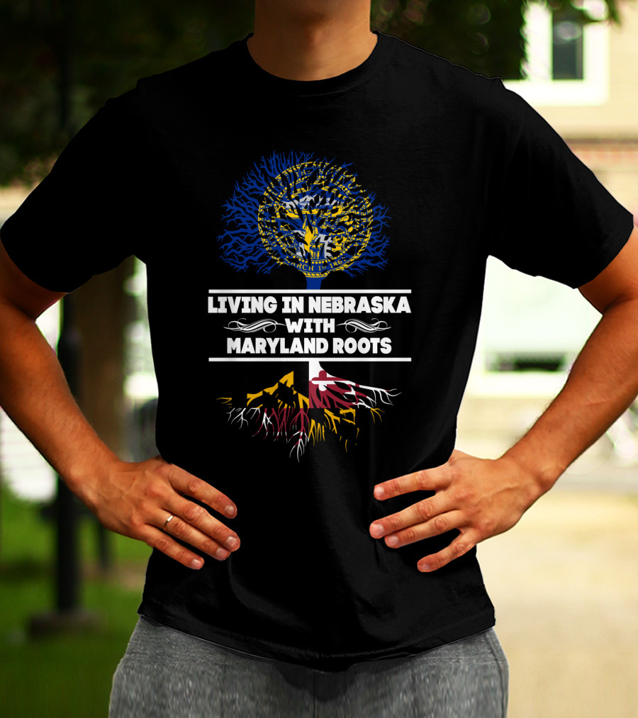 Living In Nebraska With Maryland Roots Featuring Nebraska Seal And Maryland Flag Tree T-Shirt