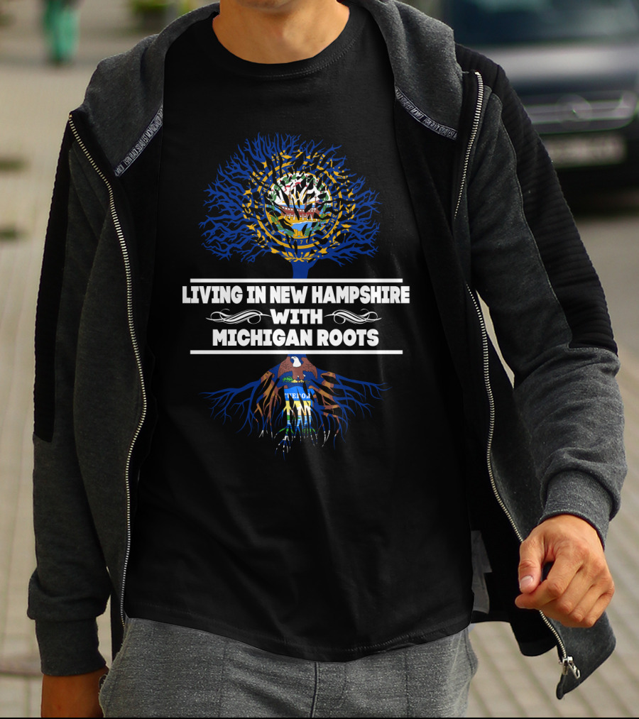 Living In New Hampshire Proudly Celebrating Michigan Heritage With Tree Roots Symbols T-Shirt