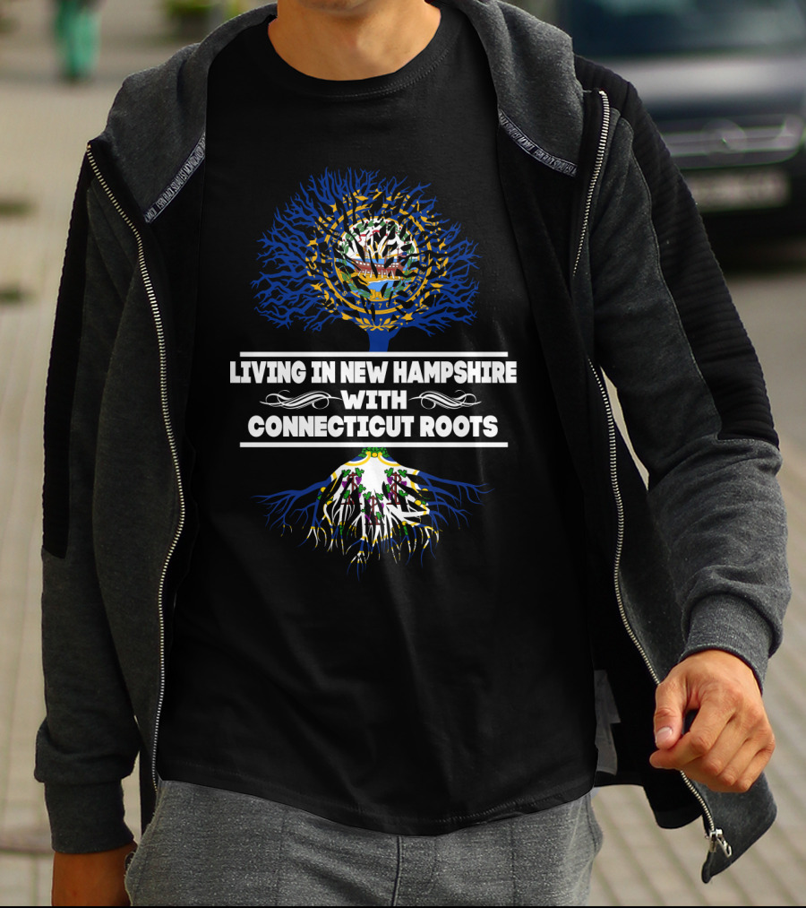 Living In New Hampshire With Strong Connecticut Roots Featuring Tree Imagery And State Flags T-Shirt