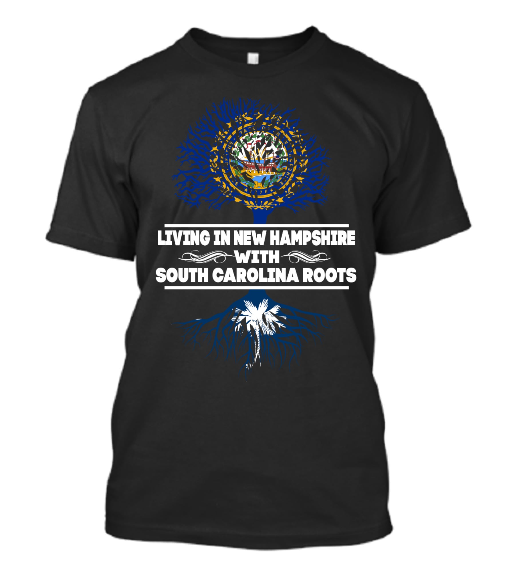 New Hampshire Living With South Carolina Heritage Tree Roots Symbolism T-Shirt
