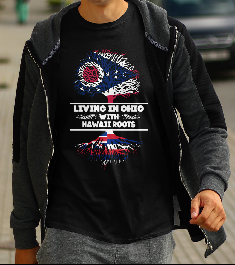 Living In Ohio With Hawaii Roots Ohio Flag Tree Design With Hawaii Flag Roots T-Shirt
