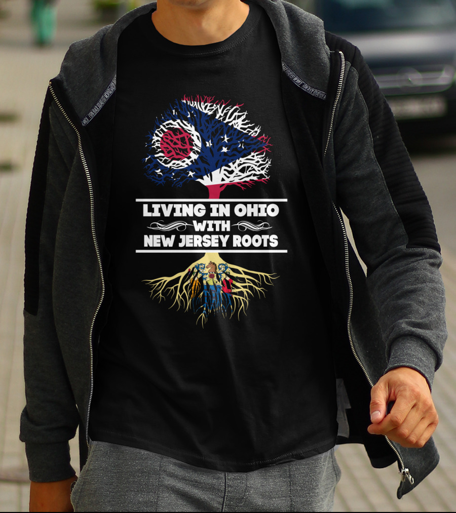 Living In Ohio With New Jersey Roots And Ohio State Flag Tree And People With New Jersey Roots T-Shirt