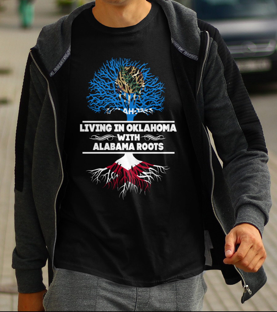 Living In Oklahoma With Alabama Roots Tree Design Featuring Oklahoma Flag And Alabama Roots Motif T-Shirt